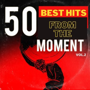 50 Best Hits from the Moment, Vol. 2 dari Various