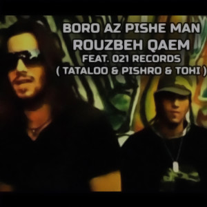 Listen to Boro Az Pishe Man song with lyrics from Rouzbeh Qaem