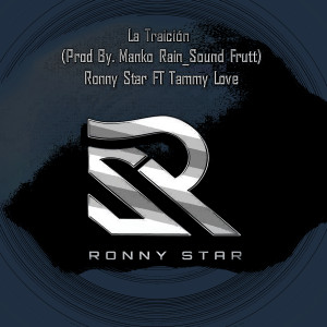 ดาวน์โหลดและฟังเพลง La Traición พร้อมเนื้อเพลงจาก Ronny Star