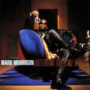 ดาวน์โหลดและฟังเพลง Return of the Mack (A Capella) พร้อมเนื้อเพลงจาก Mark Morrison