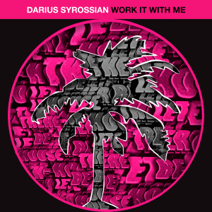 Darius Syrossian的專輯Work It With Me
