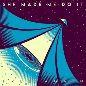 ดาวน์โหลดและฟังเพลง Free Again พร้อมเนื้อเพลงจาก She Made Me Do It