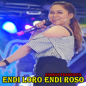 ดาวน์โหลดและฟังเพลง Endi Loro Endi Roso (Explicit) พร้อมเนื้อเพลงจาก Anggun Pramudita