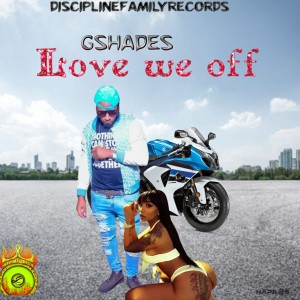 ดาวน์โหลดและฟังเพลง Love We Off (Explicit) พร้อมเนื้อเพลงจาก G Shades