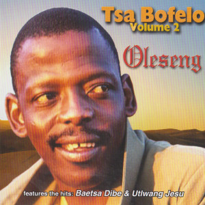 Oleseng的專輯Tsa Bofelo Vol. 2