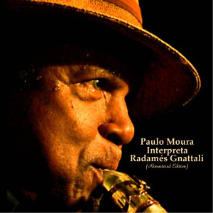 Album Paulo Moura Interpreta Radamés Gnattali (Remastered Edition) from Paulo Moura
