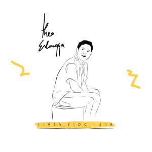 收听Theo Erlangga的Cinta Esok Lusa歌词歌曲