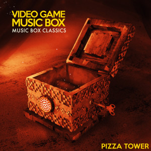 Album Music Box Classics: Pizza Tower oleh Video Game Music Box