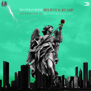 Believe (feat. K Camp) (Explicit) dari Manolo Rose