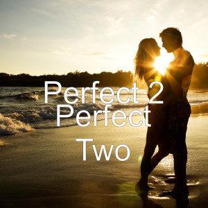 收聽Perfect 2的Perfect Two歌詞歌曲