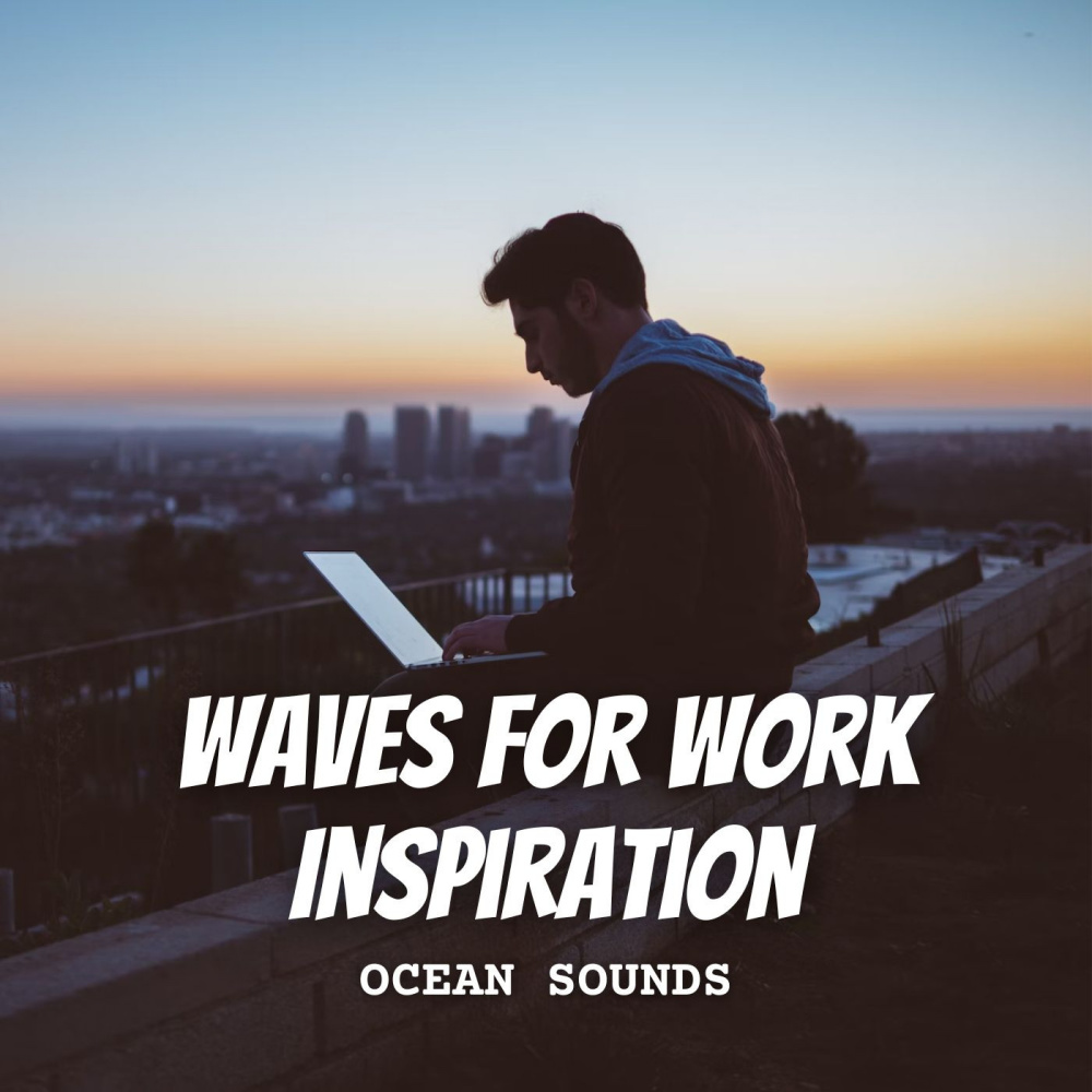 Ocean's Muse for Inspired Work