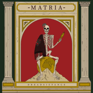 Dreadsistance的专辑Matria (Explicit)