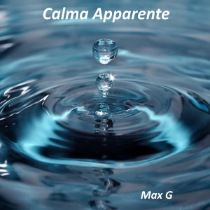 Listen to Calma Apparente song with lyrics from MAX G