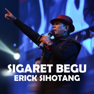 SIGARET BEGU dari Erick Sihotang