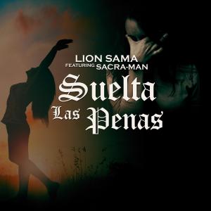 Lion Sama的專輯Suelta Las Penas (feat. SACRA-MAN)