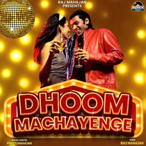 Album Dhoom Machayenge from Preeti Mahajan