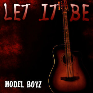 Model Boyz的專輯Let It Be
