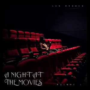 อัลบัม A Night at the Movies (Volume I) ศิลปิน Len Rhodes