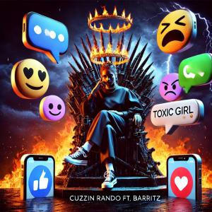 อัลบัม Toxic Girl (feat. Barritz) ศิลปิน Cuzzin Rando