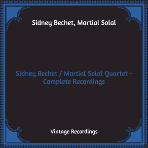 Sidney Bechet Quintet的专辑Sidney Bechet / Martial Solal Quartet - Complete Recordings (Hq Remastered)