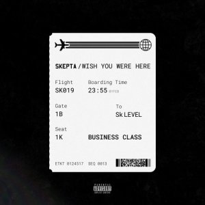 อัลบัม Wish You Were Here ศิลปิน Skepta