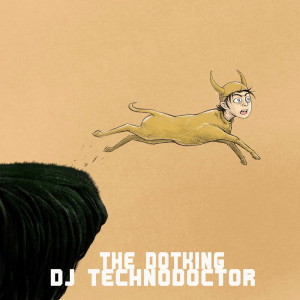 Listen to The Dotking song with lyrics from Dj Technodoctor