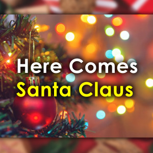 Dengarkan Here Comes Santa Claus lagu dari UNRJ dengan lirik