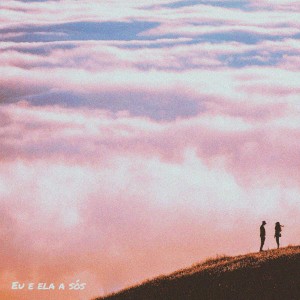 ดาวน์โหลดและฟังเพลง Eu e Ela a Sós พร้อมเนื้อเพลงจาก JAN