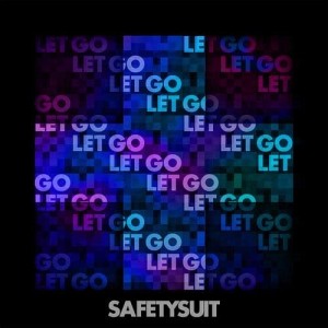 Album Let Go from Safetysuit