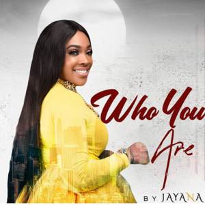 收听Jayana的Who You Are歌词歌曲