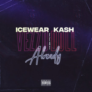 收聽Icewear Vezzo的Already (Explicit)歌詞歌曲