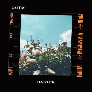 Castro PG14的專輯BANTER (Explicit)