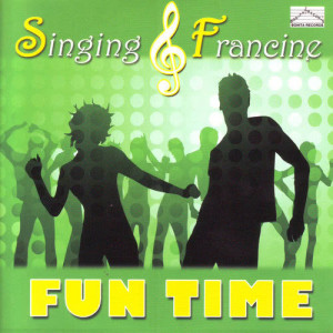 收聽Singing Francine的Fun Time歌詞歌曲