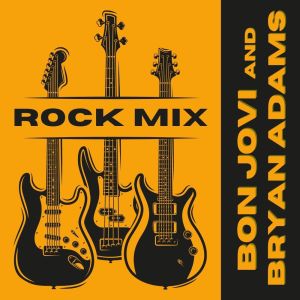 อัลบัม Rock Mix: Bon Jovi & Bryan Adams ศิลปิน Bon Jovi