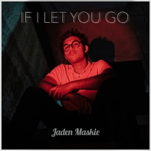 Listen to If I Let You Go song with lyrics from Jaden Maskie