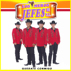 Los Meros Jefes de N.L.的專輯Quedate Conmigo
