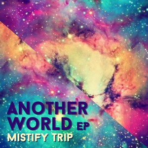 Mistify Trip的專輯Another World EP