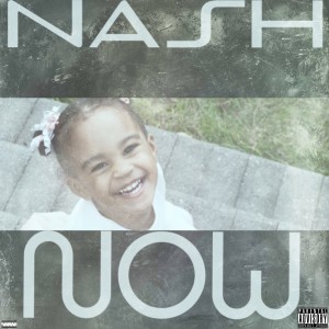 ดาวน์โหลดและฟังเพลง Now (Explicit) พร้อมเนื้อเพลงจาก Nash