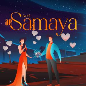 E Samaya (Lo-Fi)
