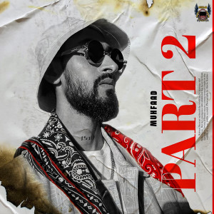 Listen to Part 2 (Explicit) song with lyrics from Muhfaad