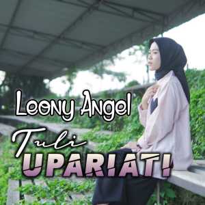 Dengarkan Tuli Upariati lagu dari Leony Angel dengan lirik
