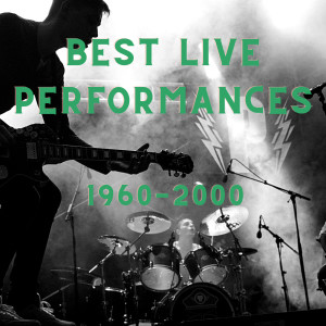 Various的專輯Best Live Performances: 1960-2000 (Explicit)