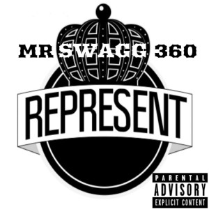收聽Mr Swagg 360的Represent (Explicit)歌詞歌曲