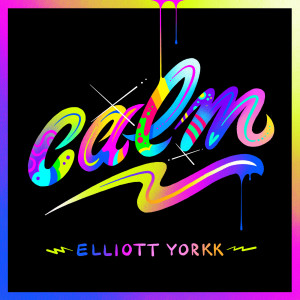ดาวน์โหลดและฟังเพลง Calm (Explicit) พร้อมเนื้อเพลงจาก Elliott Yorkk