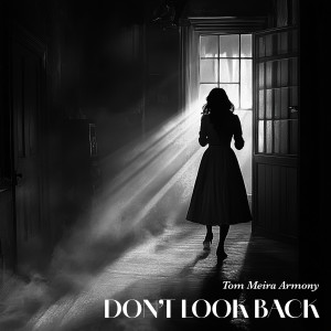 Tom Meira Armony的專輯Don’t Look Back