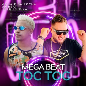 Listen to Mega Beat Toc Toc (Explicit) song with lyrics from MC Jair Da Rocha