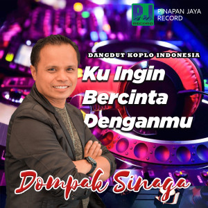 Dengarkan Ku Ingin Bercinta Denganmu lagu dari Dompak Sinaga dengan lirik