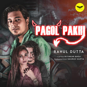 Listen to Pagol Pakhi song with lyrics from Rahul Dutta