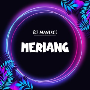收聽DJ MANIKCI的Meriang歌詞歌曲