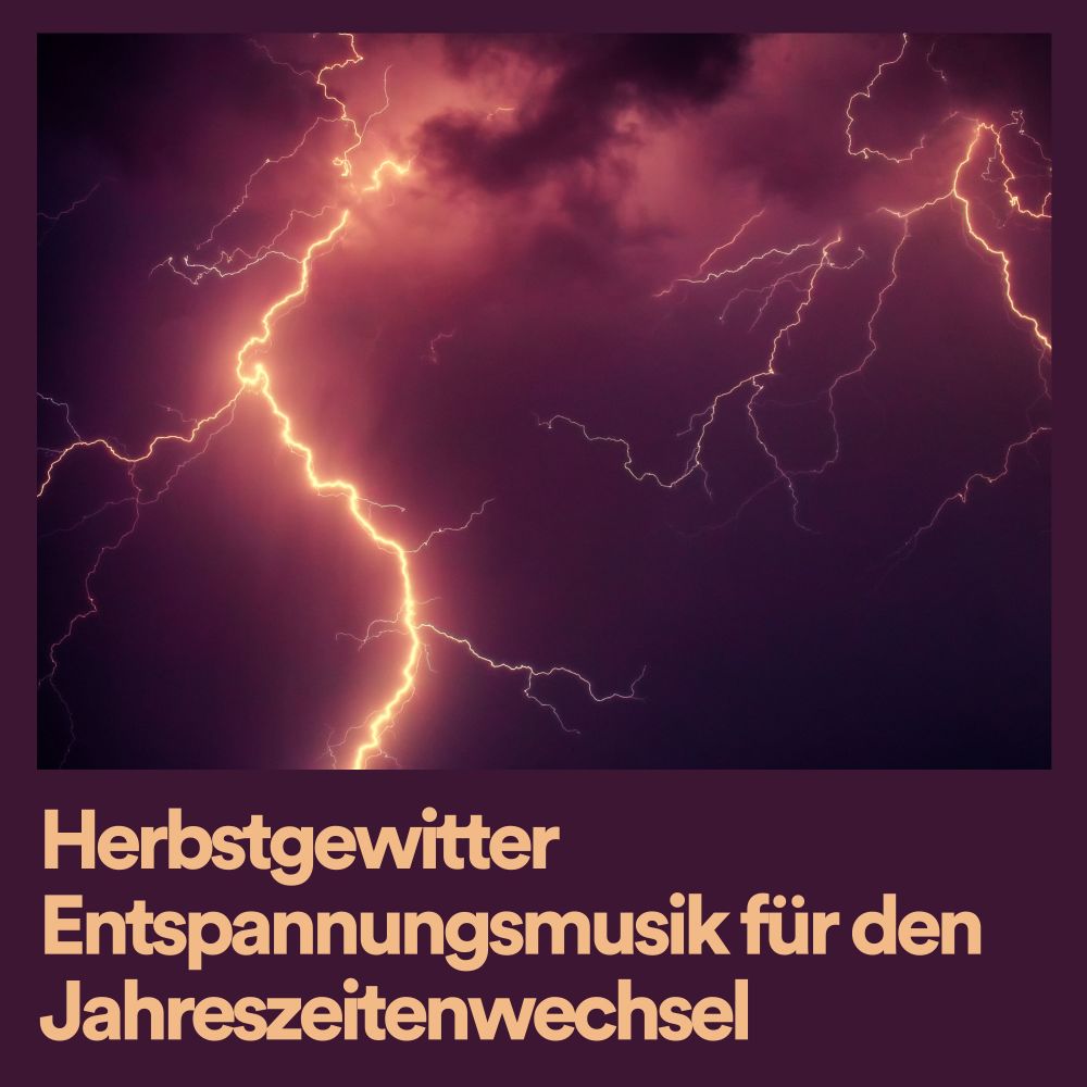 Herbstgewitter Entspannungsmusik für den Jahreszeitenwechsel, Pt. 20